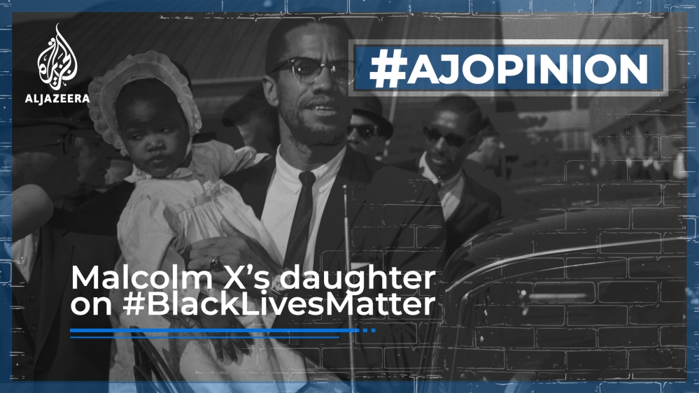 Malcolm X''s daughter has a message for #BlackLivesMatter protesters