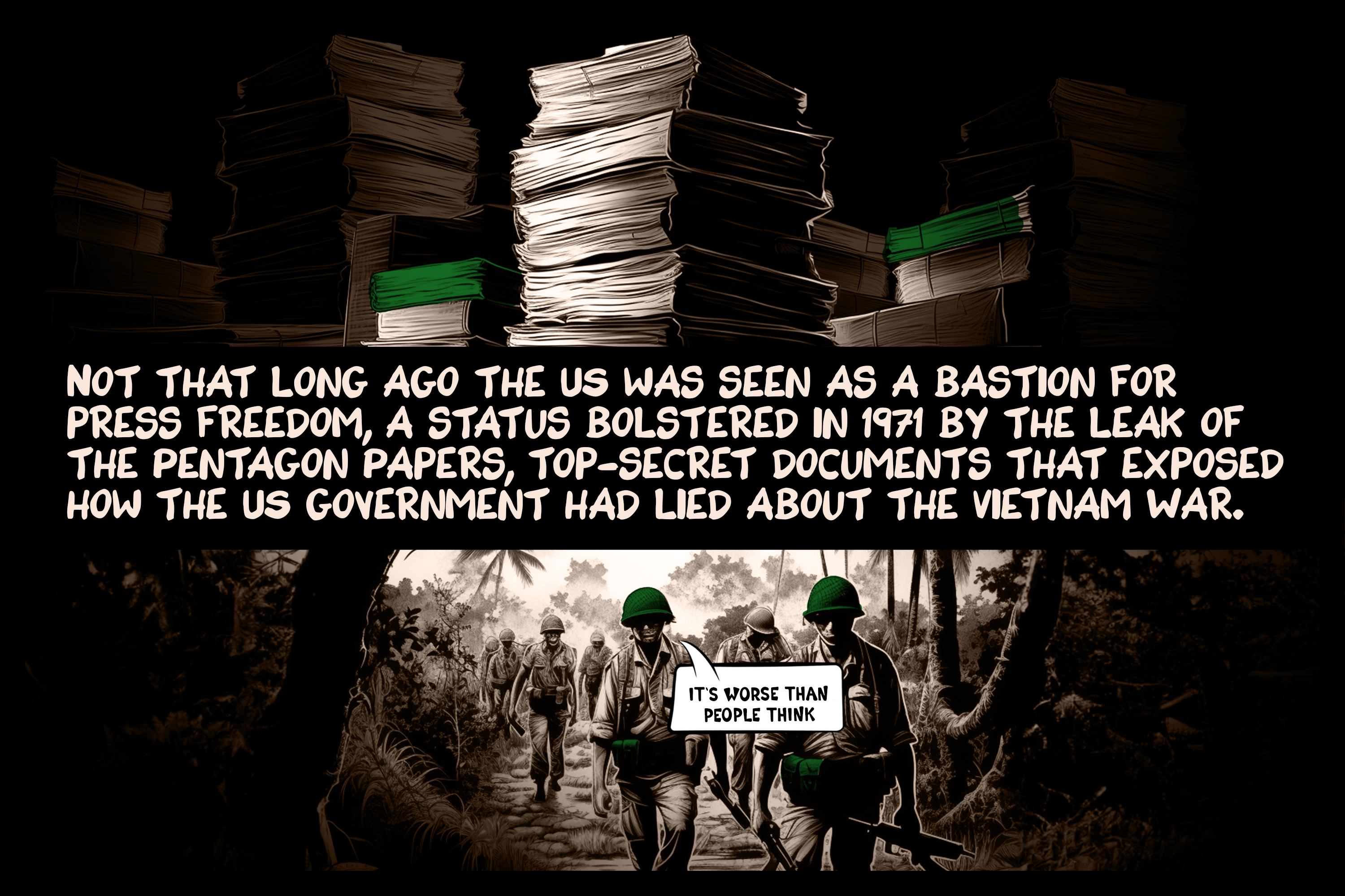 Not that long ago the US was seen as a bastion for press freedom, a status bolstered in 1971 by the leak of the Pentagon Papers, top-secret documents that exposed how the US government had lied about the Vietnam War.
